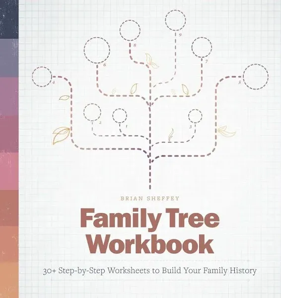 Family Tree Workbook: 30+ Step-by-Step Worksheets to Build Your Family History (