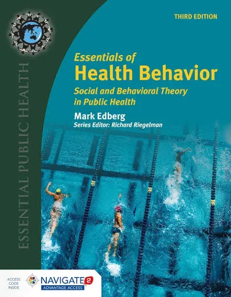 Essentials of Health Behavior: Social and Behavioral Theory in Public Health