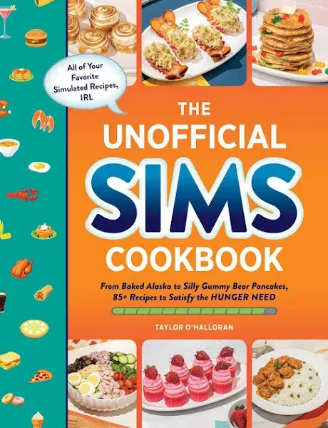 The Unofficial Sims Cookbook: From Baked Alaska to Silly Gummy Bear Pancakes, 85+ ...