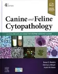 Canine and Feline Cytopathology: A Color Atlas and Interpretation Guide [Book]