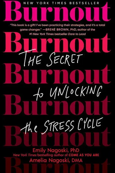 Burnout : The Secret to Unlocking the Stress Cycle by Amelia Nagoski and...