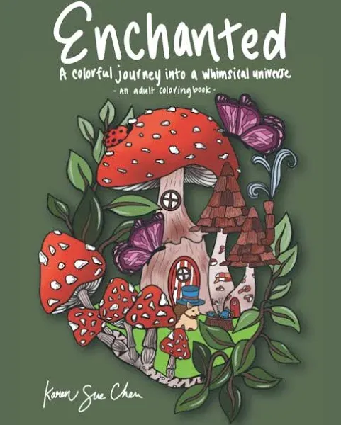 Enchanted: A Coloring Book and a Colorful Journey Into a Whimsical Universe