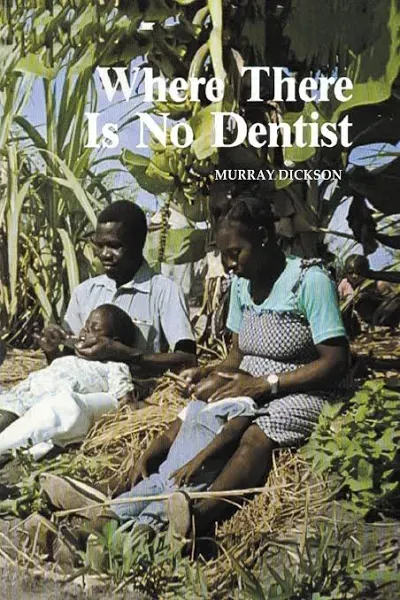 WHERE THERE IS NO DENTIST By Murray Dickson **BRAND NEW**