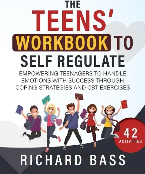 The Teens&#039; Workbook to Self Regulate: - Paperback, by Bass Richard - New d