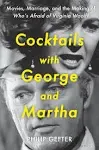 Cocktails with George and Martha: Movies, Marriage, and the Making of Who’s Afraid of Virginia Woolf? [Book]