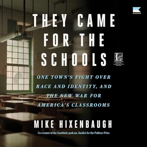 They Came for the Schools: One Town's Fight over Race and Identity, and the New War for America's Classrooms