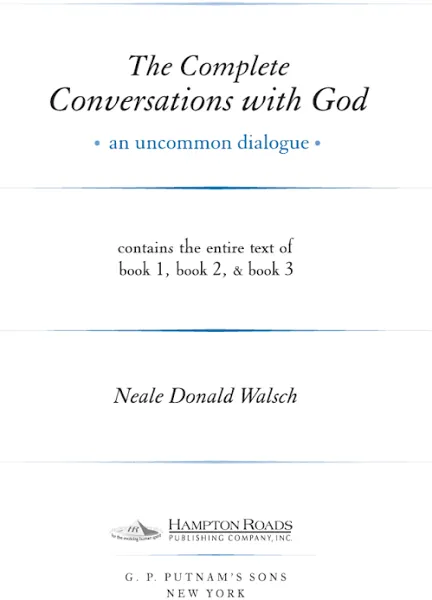 The Complete Conversations with God: An Uncommon Dialogue [Book]