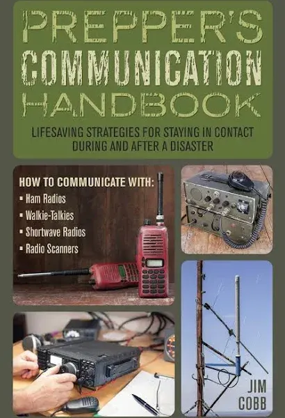 Prepper's Communication Handbook: Lifesaving Strategies for Staying in Contact During and After a Disaster