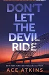 Don't Let the Devil Ride: A Novel