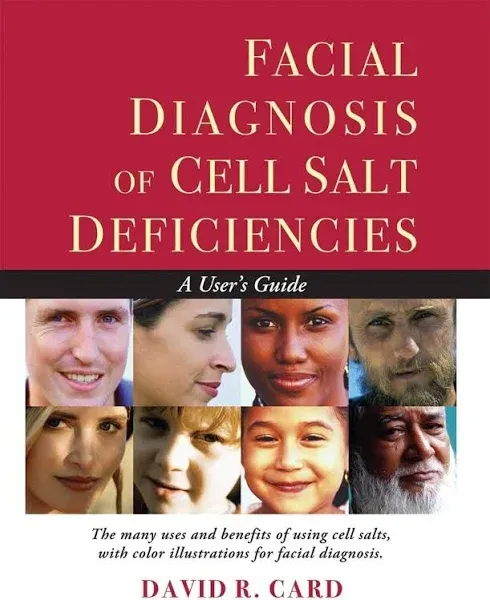 Facial Diagnosis of Cell Salt Deficiencies: A User's Guide