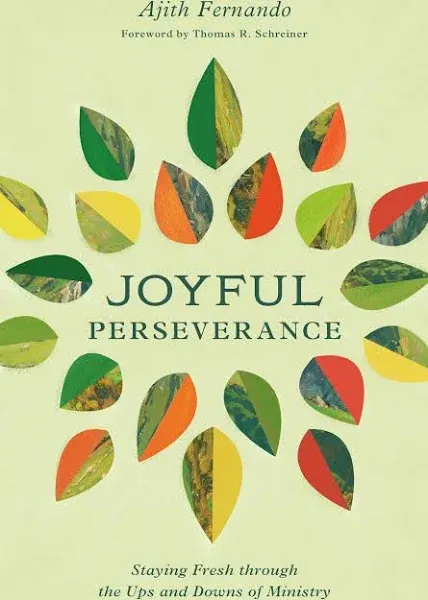 Joyful Perseverance: Staying Fresh Through the Ups and Downs of Ministry