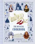 The Wizard of Oz: The Official Cookbook