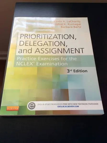 Prioritization, Delegation, and Assignment: Practice Excercises for the NCLEX Exam