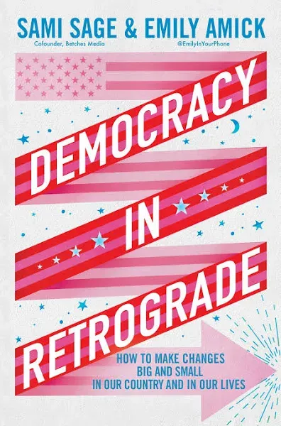 Democracy in Retrograde by Sami Sage &amp; Emily Amick (Hardcover, 2024)