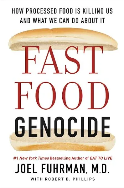 Robert Phillips Joel Fuhrman Fast Food Genocide (Paperback)