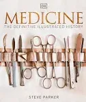 Medicine : The Definitive Illustrated History Hardcover DK