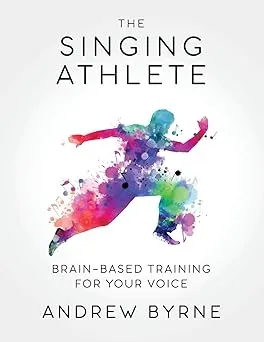 The Singing Athlete: Brain-based Training for Your Voice