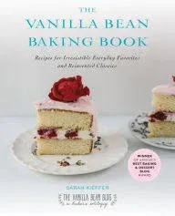 The Vanilla Bean Baking Book: Recipes for Irresistible Everyday Favorites and Reinvented Classics [Book]