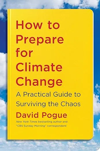 How to Prepare for Climate Change: A Practical Guide to Surviving the Chaos