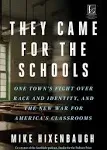 They Came for the Schools: One Town's Fight Over Race and Identity, and the New War for America's Classrooms [eBook]