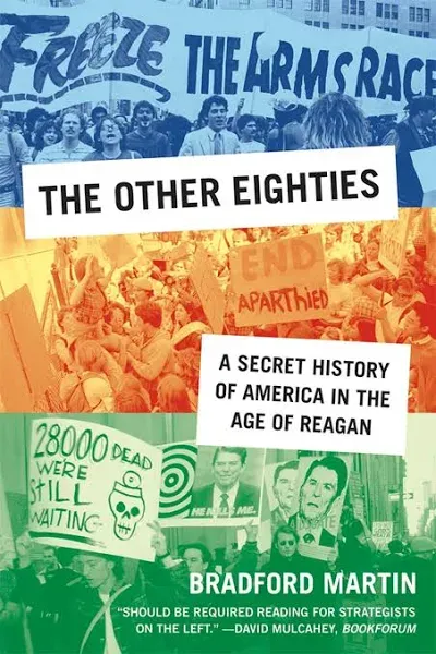 The Other Eighties by Bradford Martin: New