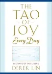 The Tao of Joy Every Day: 365 Days of Tao Living