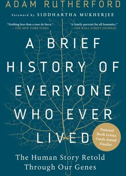 A Brief History of Everyone Who Ever Lived: The Human Story Retold Through Our Genes