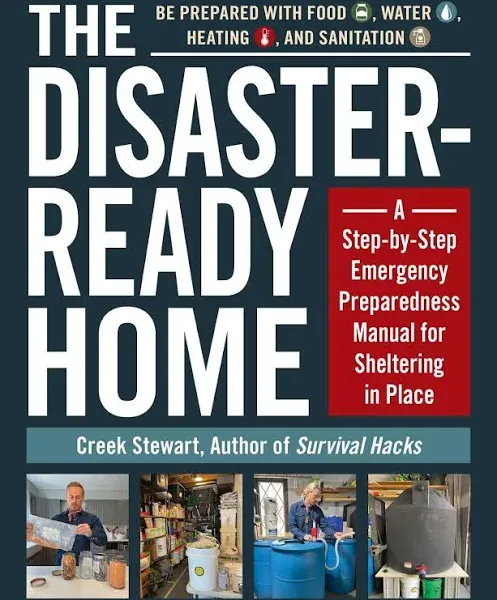 The Disaster-Ready Home: A Step-by-Step Emergency Preparedness Manual for Sheltering in Place