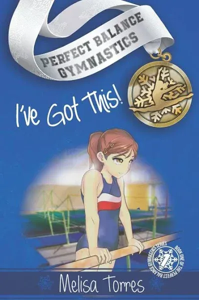 I&#039;ve Got This! Perfect Balance Gymnastics Series Book 1 by Torres, Melisa , pa