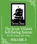 The Scum Villain's Self-Saving System: Ren Zha Fanpai Zijiu Xitong (Novel) Vol. 3 [Book]