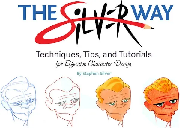 The Silver Way: Techniques, Tips, and Tutorials for Effective Character Design