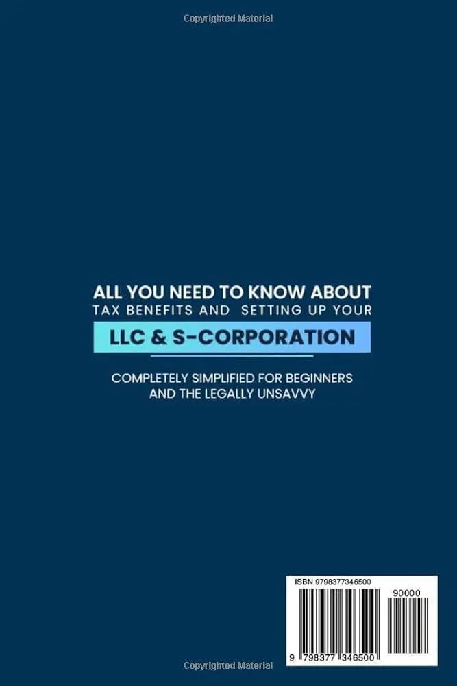 LLC &amp; S-Corporation Beginner&#039;S Guide, Updated Edition: 2 Books in 1: the Most Co