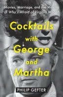 Cocktails With George and Martha : Movies, Marriage, and the Making of Who’s ...