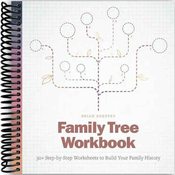 Family Tree Workbook: 30+ Step-by-Step Worksheets to Build Your Family