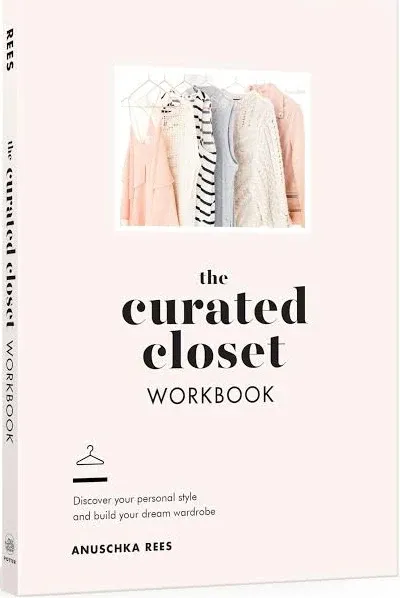 The Curated Closet Workbook: Discover Your Personal Style and Build Your Dream Wardrobe