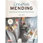 Creative Mending: Beautiful Darning, Patching and Stitching Techniques (over 300 Color Photos) [Book]