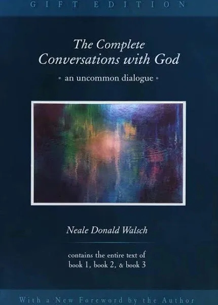 The Complete Conversations with God: An Uncommon Dialogue [Book]