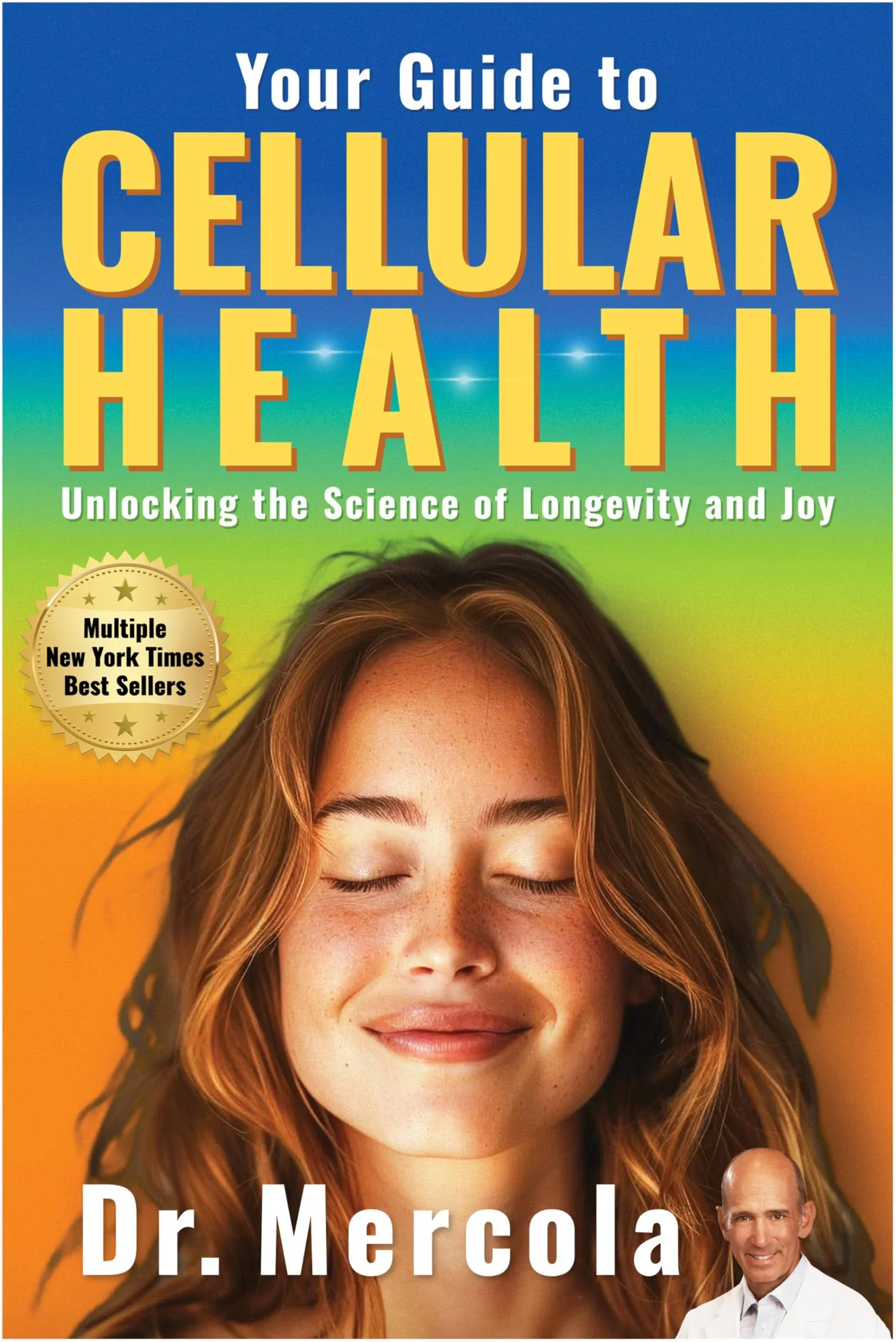 Your Guide to Cellular Health: Unlocking the Science of Longevity and Joy [Book]