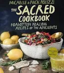 The Sacred Cookbook: Forgotten Healing Recipes of the Ancients [Book]