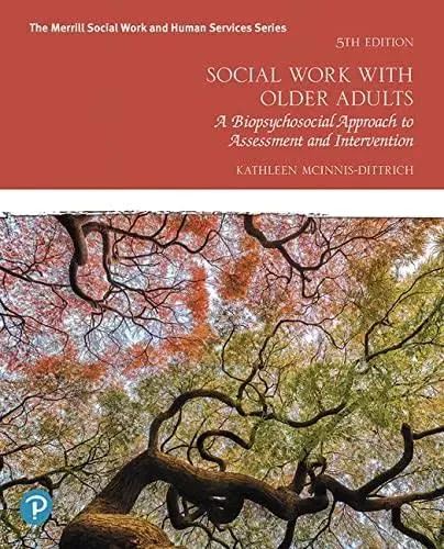 Social Work with Older Adults : A Biopsychosocia<wbr/>l Approach to Assessment and...