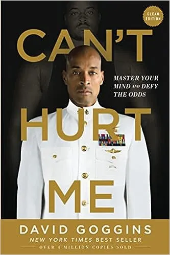 Can't Hurt Me: Master Your Mind and Defy the Odds