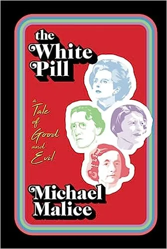 The White Pill: A Tale of Good and EvilThe White Pill: A Tale of Good and Evil