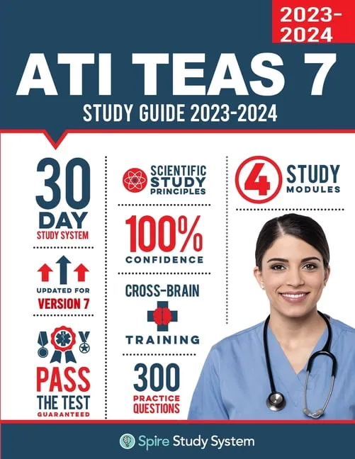 ATI TEAS 7 Study Guide: Spire Study System's ATI TEAS 7th Edition Test Prep Guide with Practice Test Review Questions for the Test of Essential Academic Skills