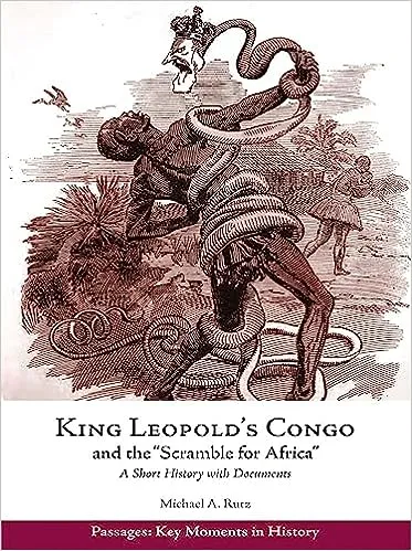 King Leopold's Congo and the scramble for Africa: A Short History with Documents ...