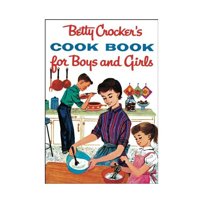 Betty Crocker's Cookbook for Boys and Girls - (Betty Crocker Cooking) (Hardcover)