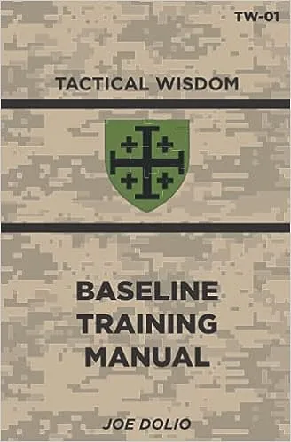 Base Line Training Manual: Tactical Wisdom Series 