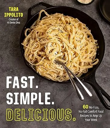 Fast. Simple. Delicious.: 60 No-Fuss, No-Fail Comfort Food Recipes to Amp Up Your Week [Book]