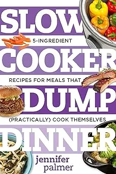 Slow Cooker Dump Dinners: 5