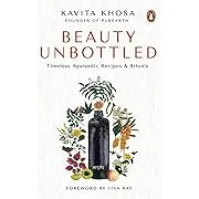 Beauty Unbottled: Timeless Ayurvedic Rituals & RecipesBeauty Unbottled: Timeless Ayurvedic Rituals & Recipes