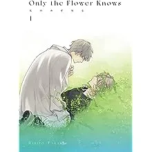 Only the Flower Knows Vol. 1 (ONLY THE FLOWERS KNOWS)